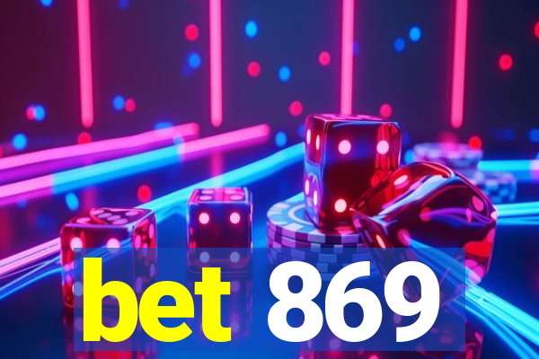 bet 869